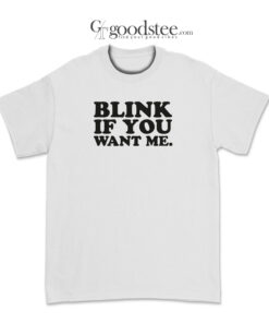 Danny McBride Blink If You Want Me T-Shirt