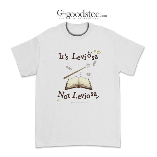 Harry Potter It's Leviosa Not Leviosa T-Shirt