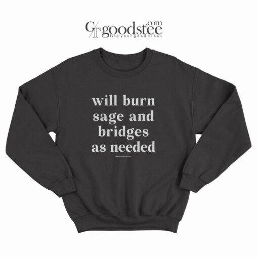 Jennifer Pedranti Will Burn Sage And Bridges As Needed Sweatshirt