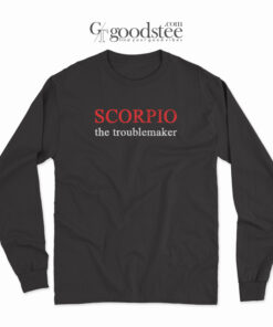 Scorpio The Troublemaker Long Sleeve