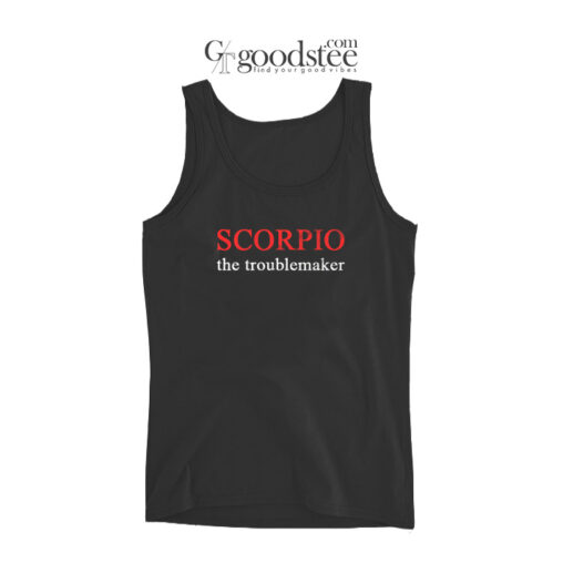 Scorpio The Troublemaker Tank Top
