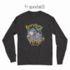 Assholes Live Forever Everything Is Fine Long Sleeve