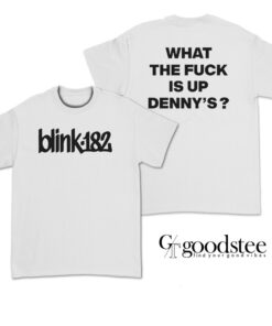 Blink-182 What The Fuck Is Up Denny’s T-Shirt