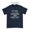 Dallas Cowboys Fack Around And Find Out T-Shirt