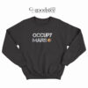 Elon Muks Occupy Mars Sweatshirt