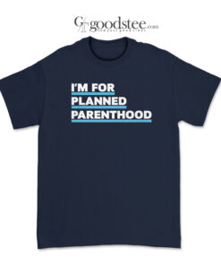 Hailey Baldwin I'm For Planned Parenthood T-Shirt