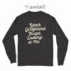 Yellowstone Travis Wheatley Your Girl­friend Keeps Look­ing At Me Long Sleeve