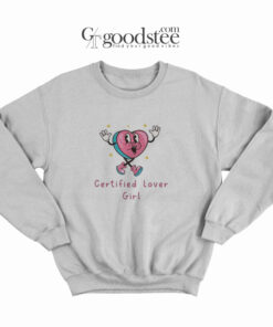 Certified Lover Girl Sweatshirt