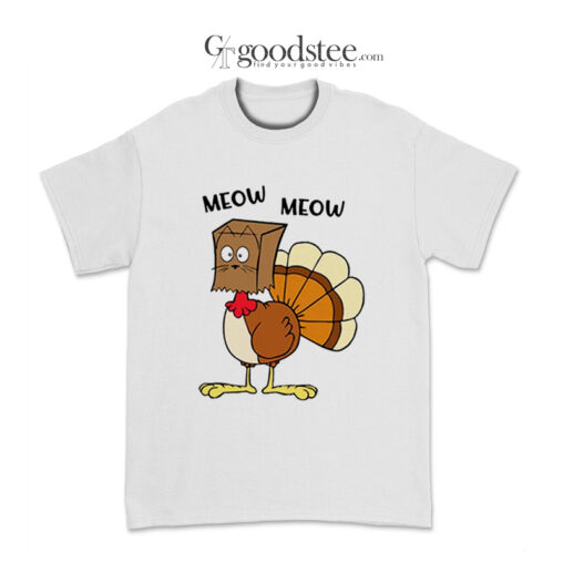 Funny Turkey Meow Meow T-Shirt