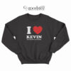 Joe Jonas Brothers I Love Kevin Joe And Nick Of Course Sweatshirt