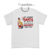 Jolly Santa Naughty Girls Live Christmas T-Shirt