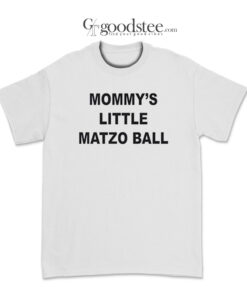 Mommy's Little Matzo Ball T-Shirt