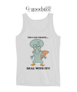 Yes I Eat Gravel Deal With It Tank Top