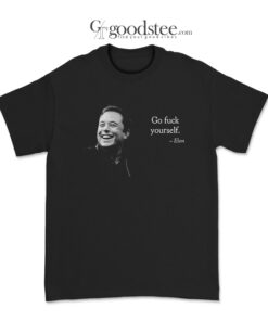 Elon Musk Go Fuck Your Self T-Shirt