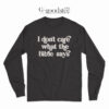 I Don't Care What The Bible Says Long Sleeve