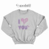 I Love (Hate) You Sweatshirt