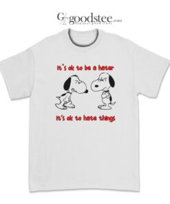 Snoopy It's To Be A Hater It's Ok To Hata Things T-Shirt