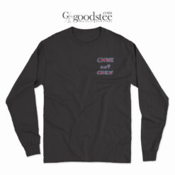 Chwe Not Chew Long Sleeve