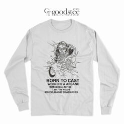Wizard Born To Cast World Is a Arcane Long Sleeve