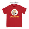 Caucasians Yes Chad T-Shirt