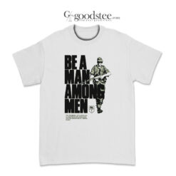 Rhodesian Army Be A Man Among Men T-Shirt