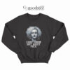 Weapons Josh Brolin Ruth Langmore I Don't Know Shit About Fuck Sweatshirt